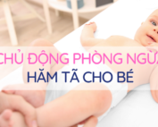 CHỦ ĐỘNG PHÒNG NGỪA HĂM TÃ CHO BÉ