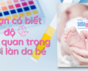 Bạn có biết độ pH rất quan trong đối với làn da bé?