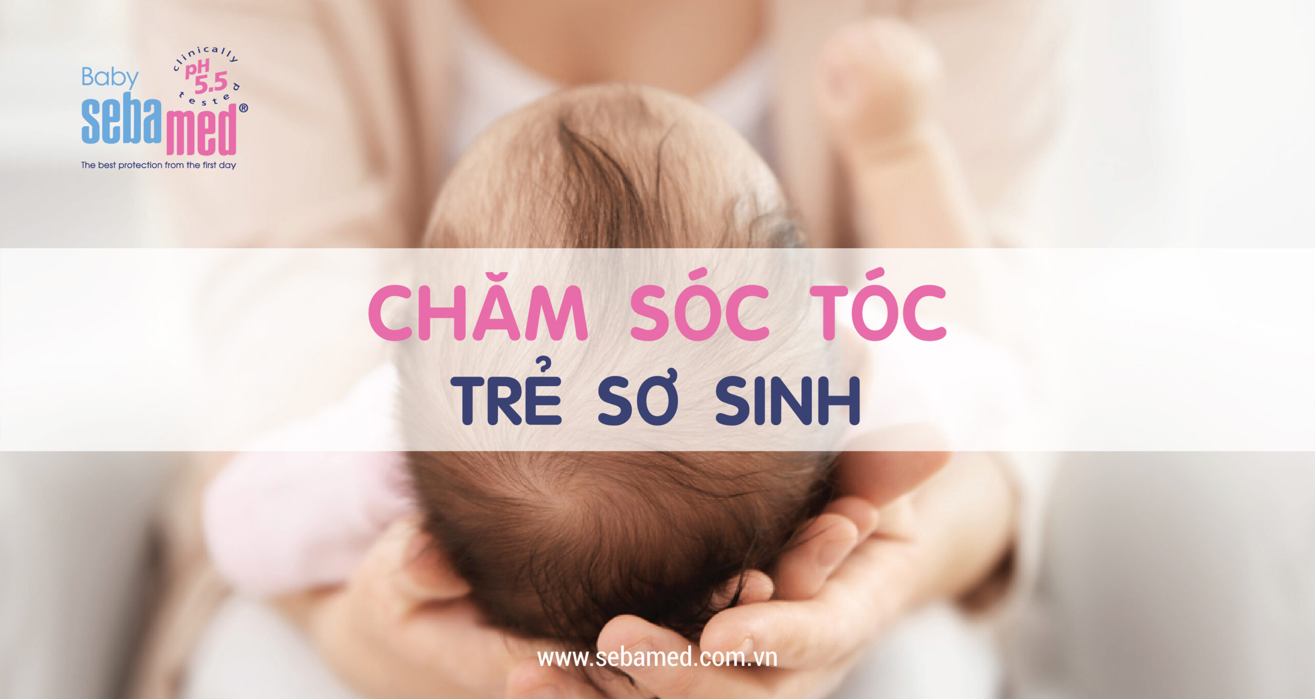 Cách chăm sóc tóc trẻ sơ sinh chuẩn khoa học