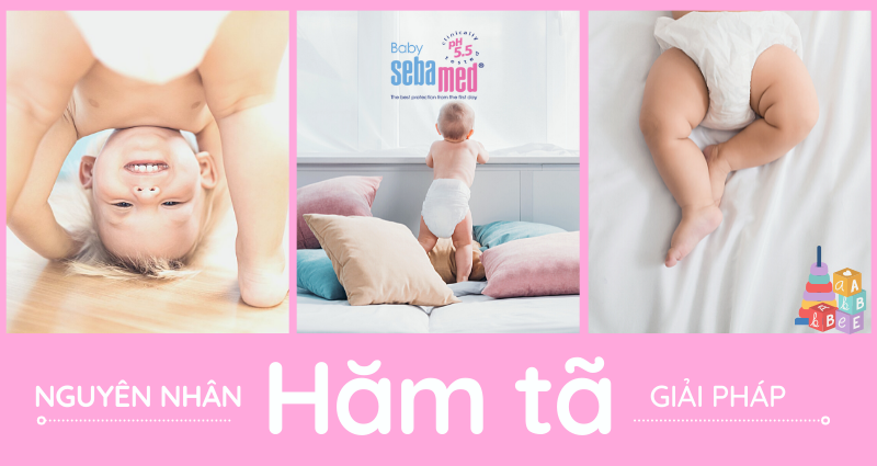 Hăm Tã, Nguyên Nhân Và Giải Pháp
