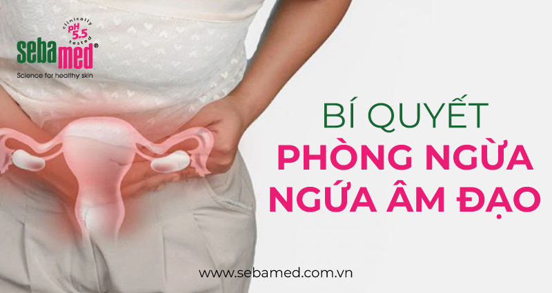 Bí Quyết Phòng Ngừa Ngứa Âm Đạo