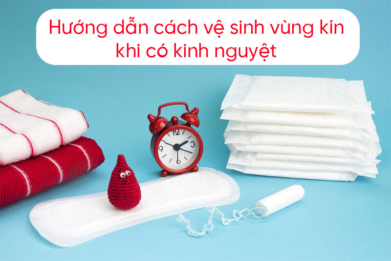 02 Cách giữ vệ sinh vùng kín khi có kinh chi tiết