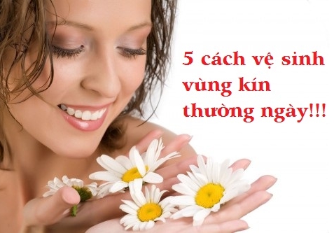 Bật mí các cách vệ sinh vùng kín chuẩn nhất