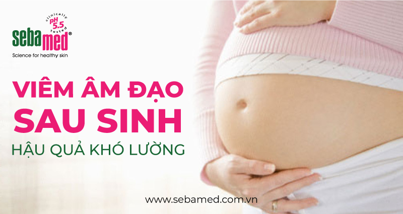 Viêm âm đạo sau sinh và cách phòng ngừa hiệu quả